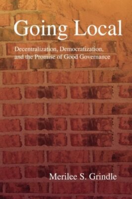 Going Local: Decentralization, Democratization,, Grindle+=