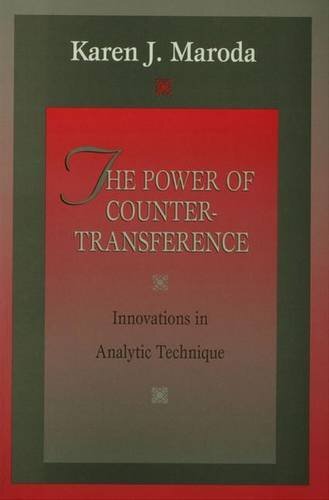 The Power of Countertransference: Innovations in Analytic Technique, Maroda..