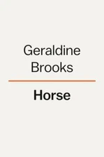 Horse: A Novel by Brooks, Geraldine