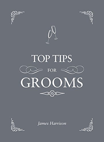 Top Tips For Grooms: From invites and speeches to the best man and the stag ni,