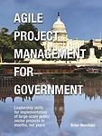 Agile Project Management for Government: Leadership skills for implementation o