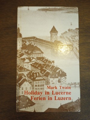 Mark Twain Holiday in Lucerne Ferien in Luzern