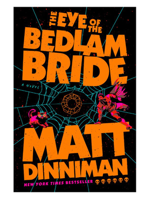 Eye of the Bedlam Bride by Matt Dinniman (2025, Hardcover)