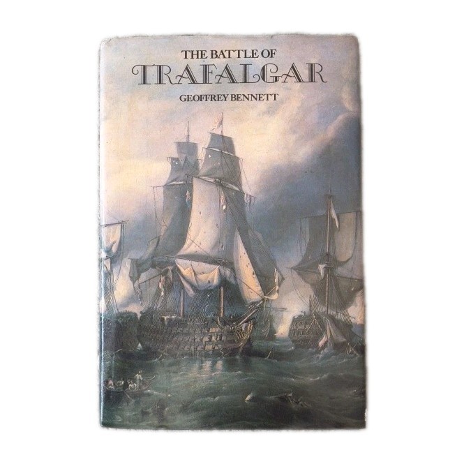The Battle of Trafalgar by Geoffrey Bennett 1977 History