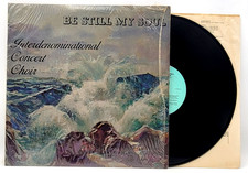 INTERDENOMINATIONAL CONCERT CHOIR - BE STILL MY SOUL - BLACK GOSPEL LP IN SHRINK