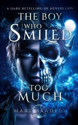 The Boy Who Smiled Too Much A Dark Retelling Of Neverla - Paperback NEW MARK. BR