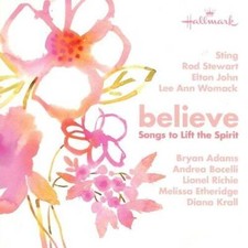 Believe - Songs to Lift the Spirit - Audio CD By Various Artists - VERY GOOD