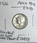 1916 Mercury Dime CHAU/BU SLIDER , FSB, Double date and " IN GOD WE TRUST"