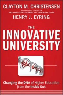 The Innovative University: Changing the DNA of Higher Education from the  - GOOD