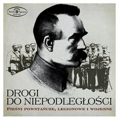ORKIESTRA REPREZENTACYJNA WOJSKA POLSKIEGO - DROGI DO NIEPODLEGLOSCI / PIESNI PO