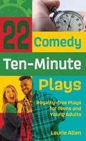22 Comedy Ten-Minute Plays | Royalty-Free Plays For Teens And Young Adults