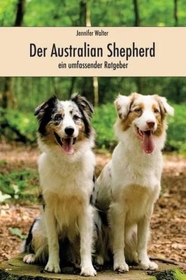 Der Australian Shepherd (in Farbe) by Jennifer Walter (German) Paperback Book