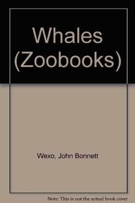 Whales (Zoo Books) - Library Binding, by John Bonnett Wexo - Acceptable
