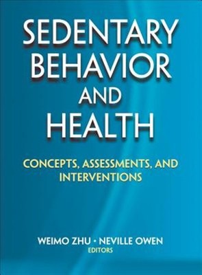 Sedentary Behavior and Health : Concepts, Assessments, and Interventions, Har...