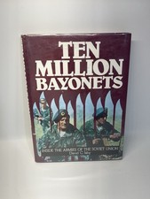 Ten Million Bayonets : Inside the Armies of the Soviet Union by David C. Isby...