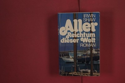 361100 Irwin Shaw ALLER REICHTUM DIESER WELT Rowohlt Verlag GmbH HC