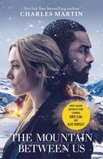 The Mountain Between Us: Now a major motion picture starring Idris Elba and Kate