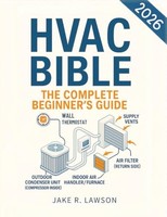Hvac Bible: Beginner's Guide To Master Systems Visuals Troubleshooting