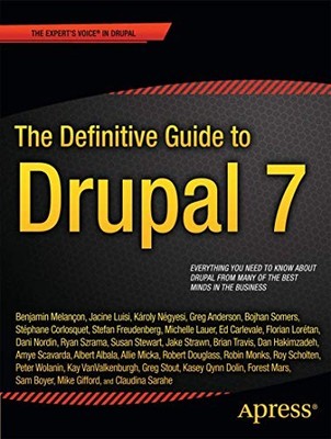 The Definitive Guide to Drupal 7 (Definitive Guid... by Scavarda, Amye Paperback