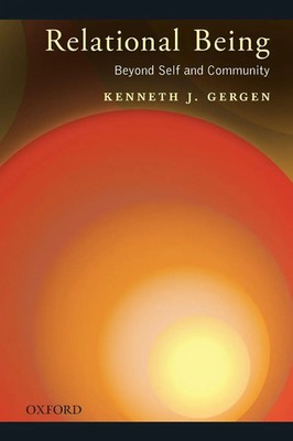 Relational Being Beyond Self and Community Kenneth J. Gergen Taschenbuch 2011