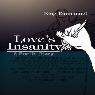 Love's Insanity King Emmanuel Paperback Author Solutions Inc