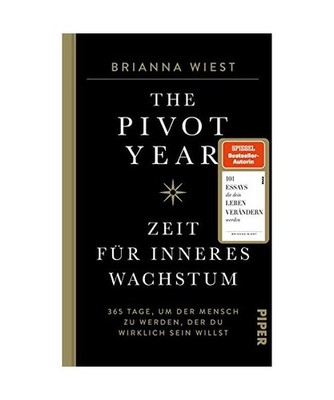 The Pivot Year - Zeit für inneres Wachstum: 365 Tage, um der Mensch zu werden, 