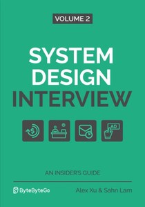 System Design Interview - An Insider's Guide: Volume 2 by Alex Xu - UK STOCK