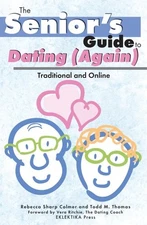 THE SENIOR'S GUIDE TO DATING (AGAIN): TRADITIONAL AND By Vera Ritchie Et Al *VG*