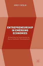 Entrepreneurship in Emerging Economies: Enhancing its Contribution to Socio-Econ