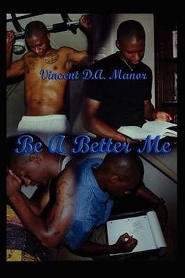Be a Better Me by Vincent D.A. Manor (English) Paperback Book
