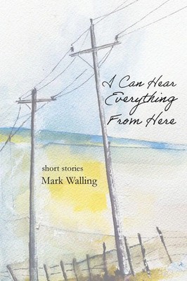 I Can Hear Everything From Here Mark Walling Taschenbuch Englisch 2023