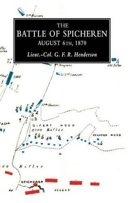 Lieut Col G F R BATTLE OF SPICHERENA Study in Practical Tactics an (Taschenbuch)