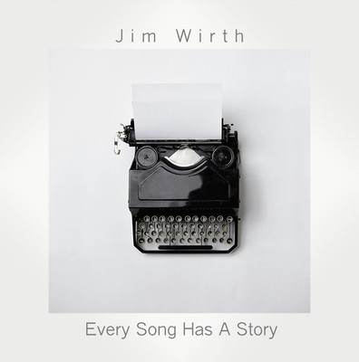 Jim Wirth - Every Song Has A Story (Vinyl)