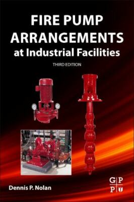 Fire Pump Arrangements at Industrial Facilities Nolan Paperback 9780128130438 3e