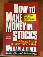 How to Make Money in Stocks: A Winn..., O'Neil, William