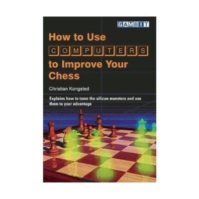 How to Use Computers to Improve Your Chess