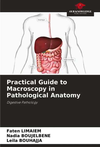 Faten Limaiem (U. A.) | Practical Guide To Macroscopy In Pathological Anatomy-image