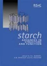 Starch: Advances in Structure and Function (Special Publications