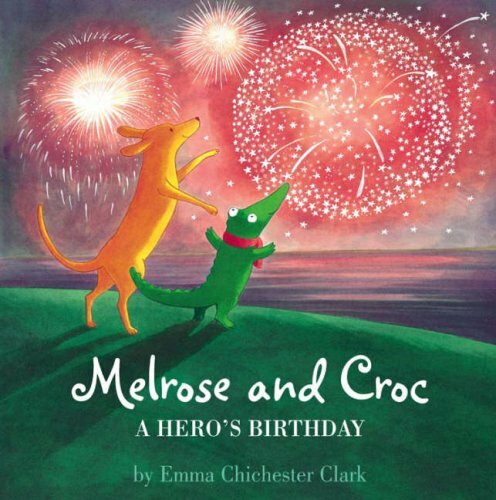 Melrose and Croc - A Hero's Birthday (Melrose & Croc) By Emma C .9780007258666