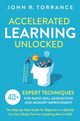 Torrance - Accelerated Learning Unlocked  40 Expert Techniques for Ra - X555z