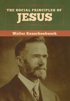 The Social Principles Of Jesus | Walter Rauschenbusch | Englisch | Buch | 2020