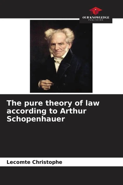 Lecomte Christophe | The Pure Theory Of Law According To Arthur Schopenhauer-image