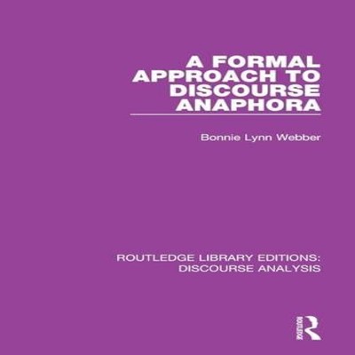 A Formal Approach to Discourse Anaphora Taylor Francis Ltd (Sales