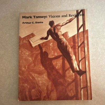 Arthur C. Danto Mark Tansey: Visions and Revisions Illustrated Art