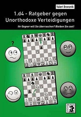 1.d4 - Ratgeber gegen Unorthodoxe Verteidigungen ~ Valeri Br ... 9783959201322
