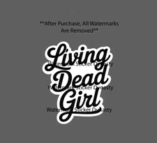 Living Dead Girl Sticker Waterproof Decal Quote Goth Gothic Alternative Gift NEW