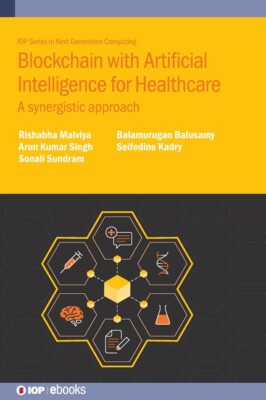 Blockchain With Artificial Intelligence For Healthcare: A Synergistic Appro...