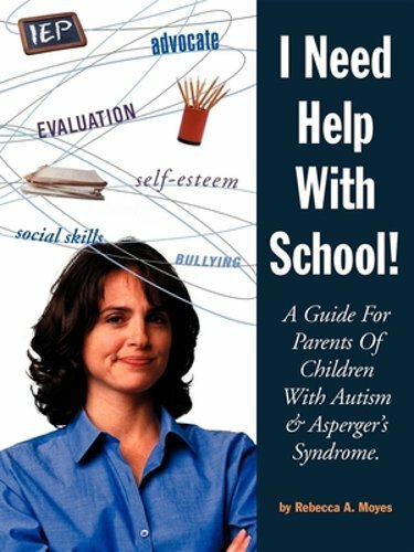I Need Help with School: A Guide for Parents of Children with Autism & Asperger