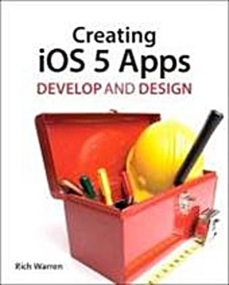 Creating iOS Apps: Develop and Design [Taschenbuch] by Warren, Richard Rich ...