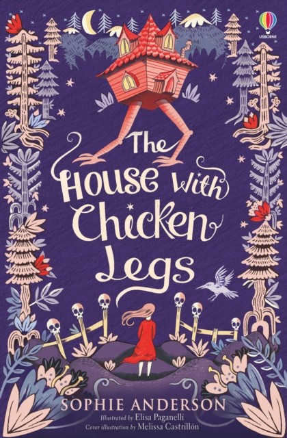 The House with Chicken Legs by Sophie Anderson (Paperback Book)
